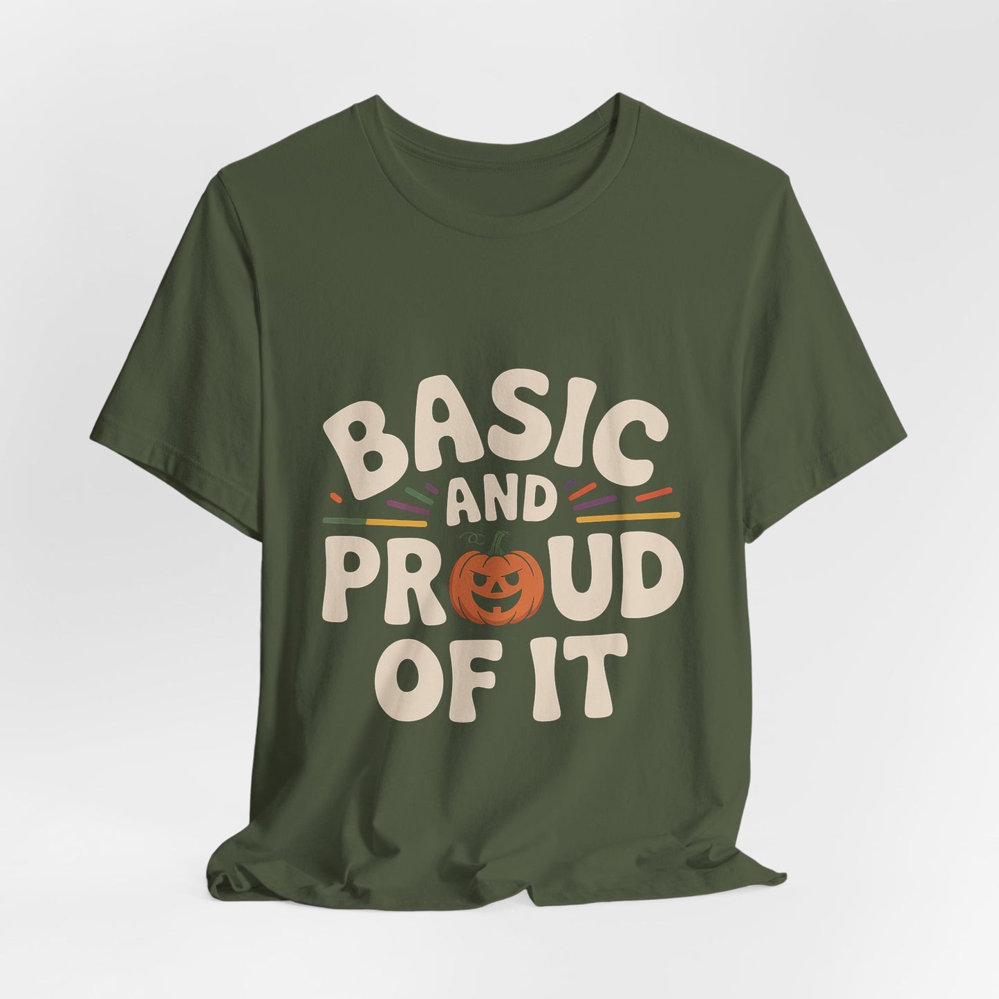 Basic And Proud Of It Shirt - Funny Pumpkin Spice Fall Gift