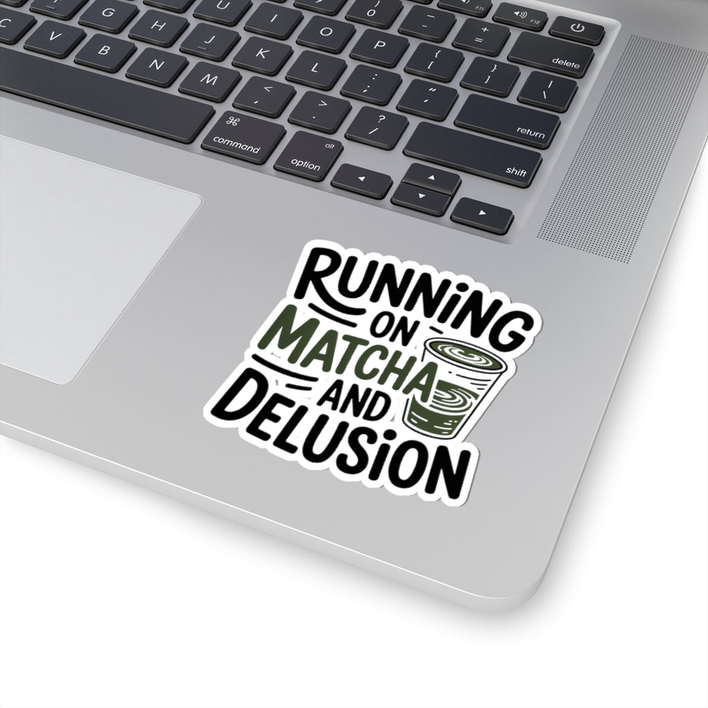 Running On Matcha And Delusion Sticker Funny Wellness Gift