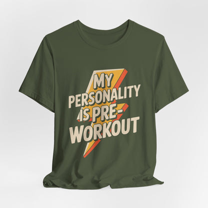 Funny Gym Shirt My Personality Is Pre-Workout - Fitness Lover Gift