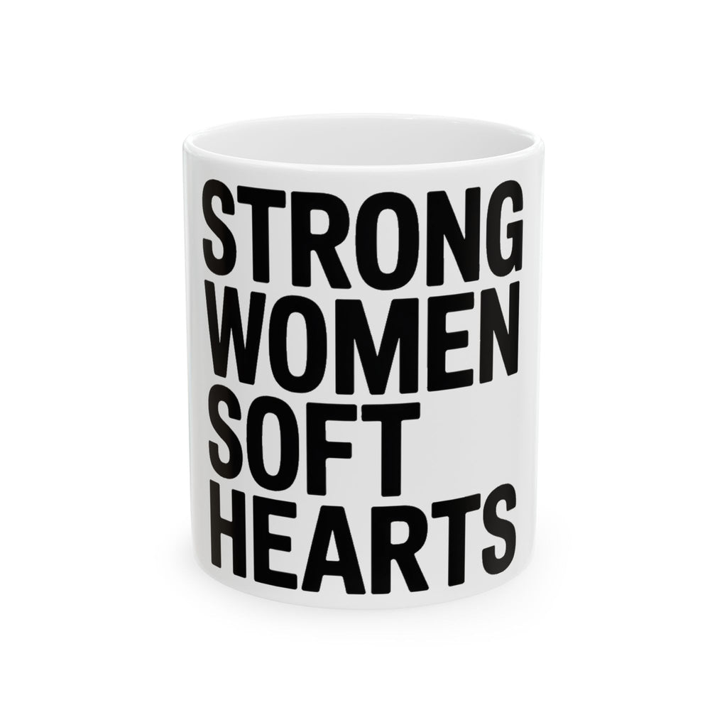 Strong Women Soft Hearts Coffee Mug - Empowerment Gift for Her Gym Lover