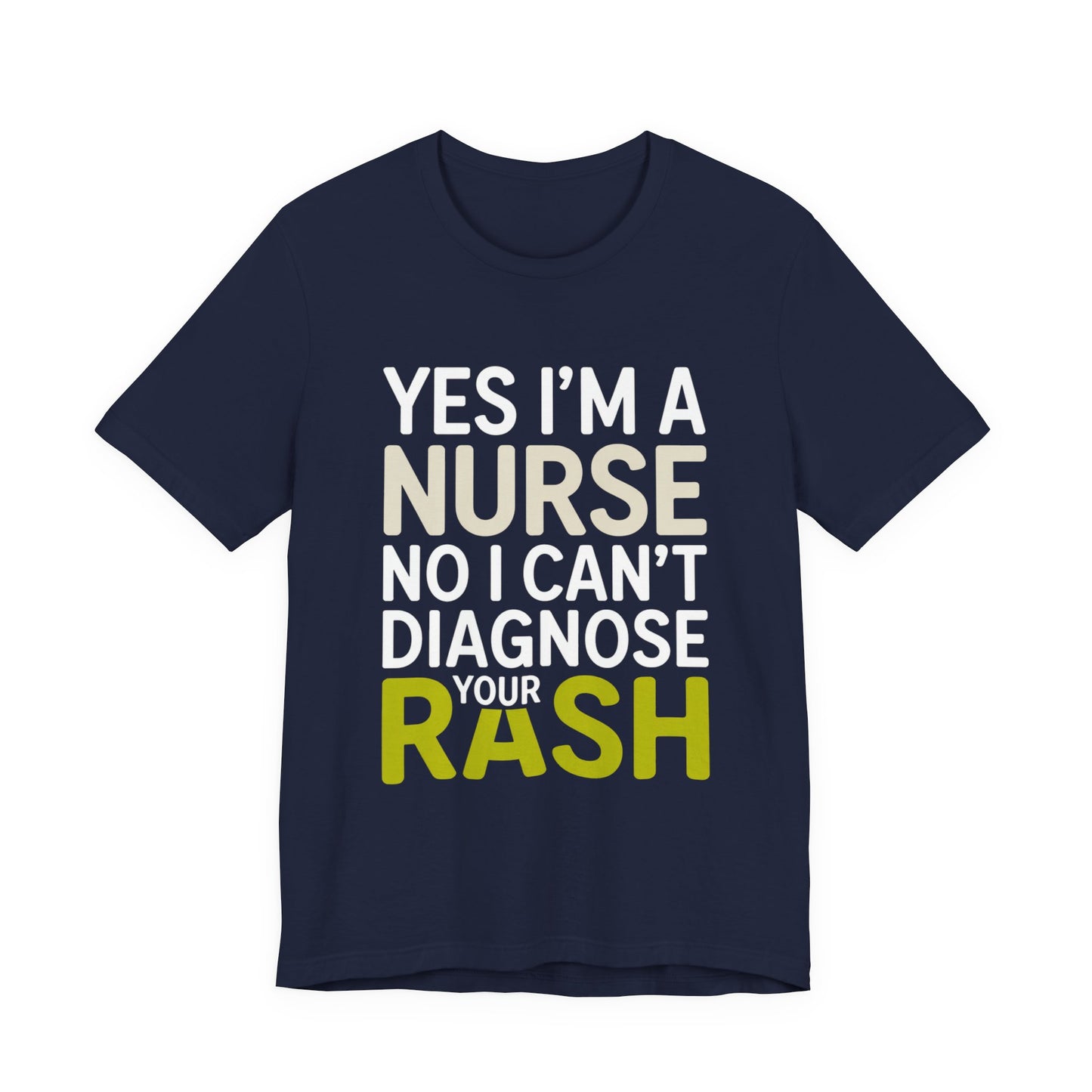 Funny Nurse Shirt Yes I'm a Nurse Can't Diagnose Your Rash Gift