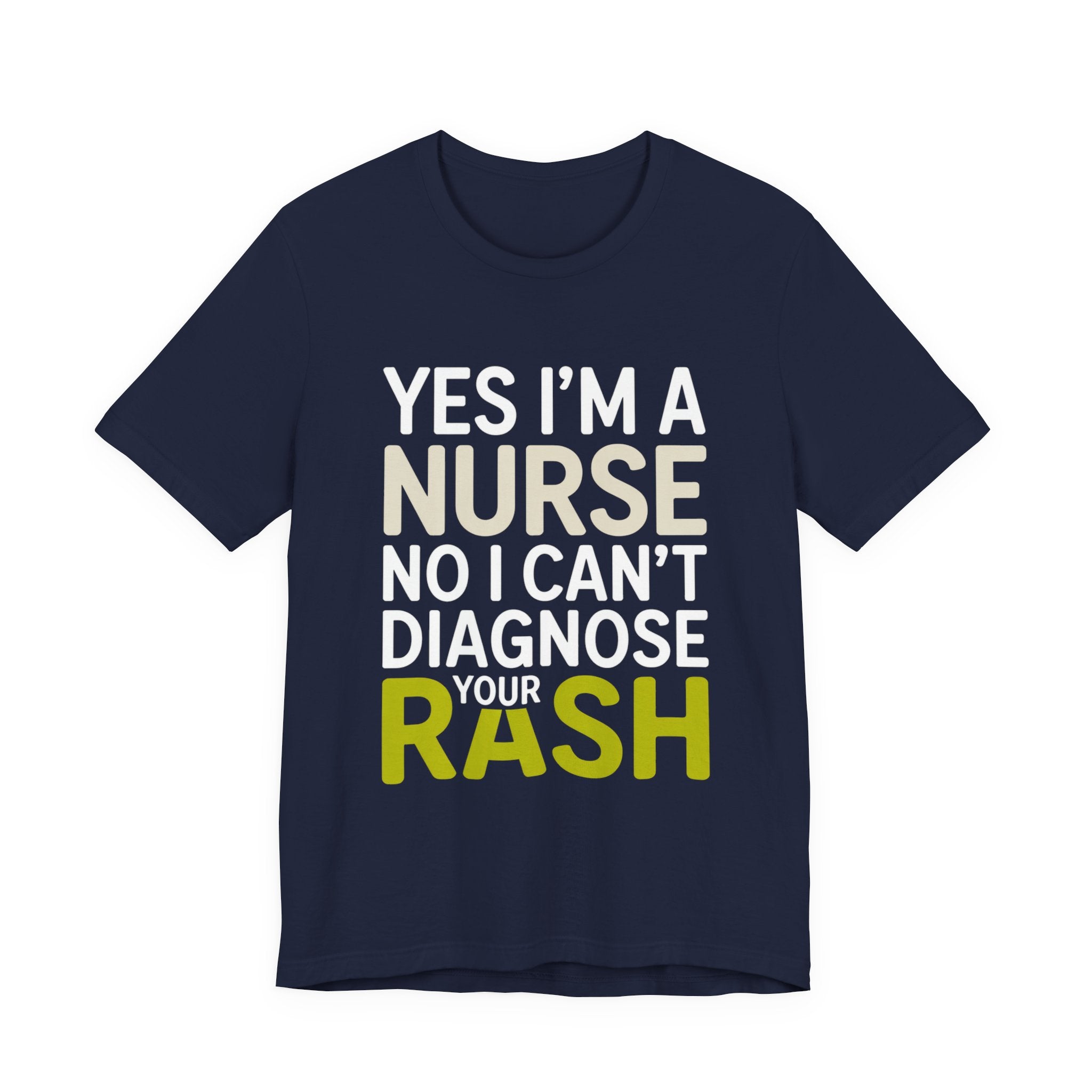 Funny Nurse Shirt Yes I'm a Nurse Can't Diagnose Your Rash Gift