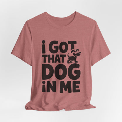 I Got That Dog In Me Shirt, Funny Viral Meme Tee, Gen Z Gift Idea