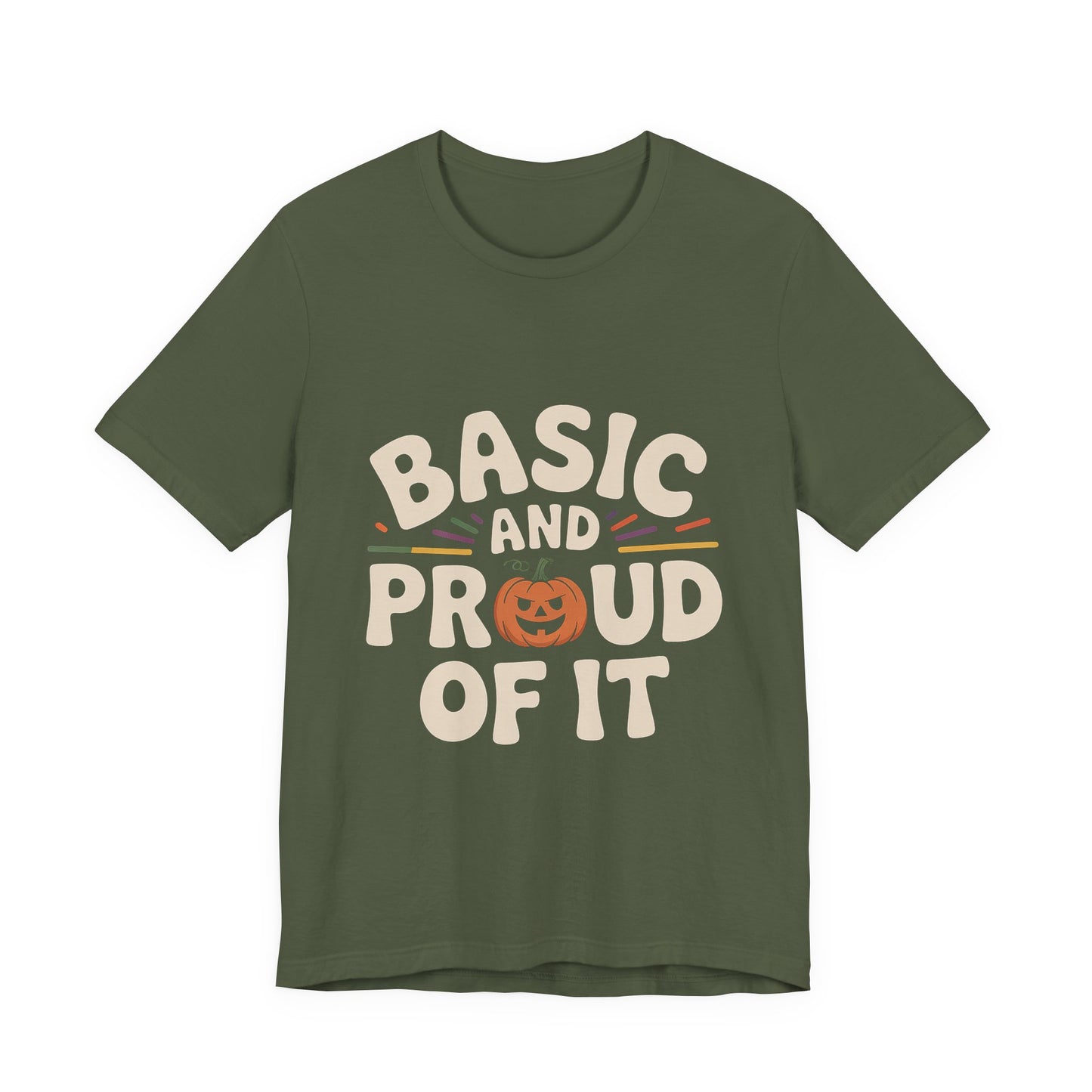 Basic And Proud Of It Shirt - Funny Pumpkin Spice Fall Gift