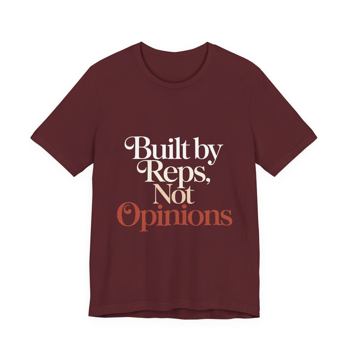 Built By Reps Not Opinions Shirt - Gym Gift for Women Lifters