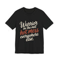 Funny Yoga Shirt Warrior On The Mat Hot Mess Everywhere Else Gift