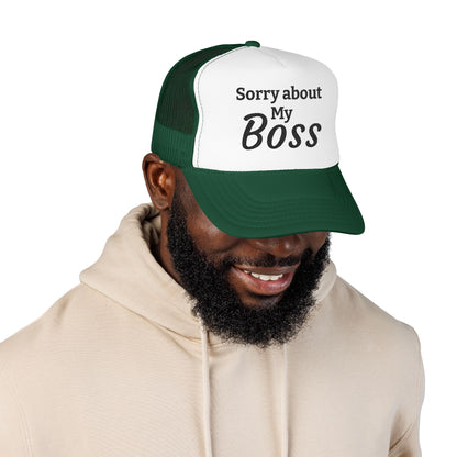 Trucker Hat — "Sorry About My Boss" Embroidered Foam Cap