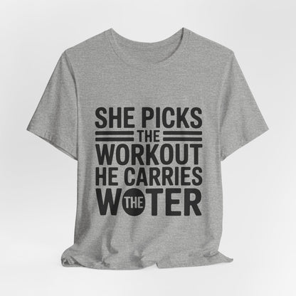 Couples Gym Shirt Set She Picks Workout He Carries Water Gift