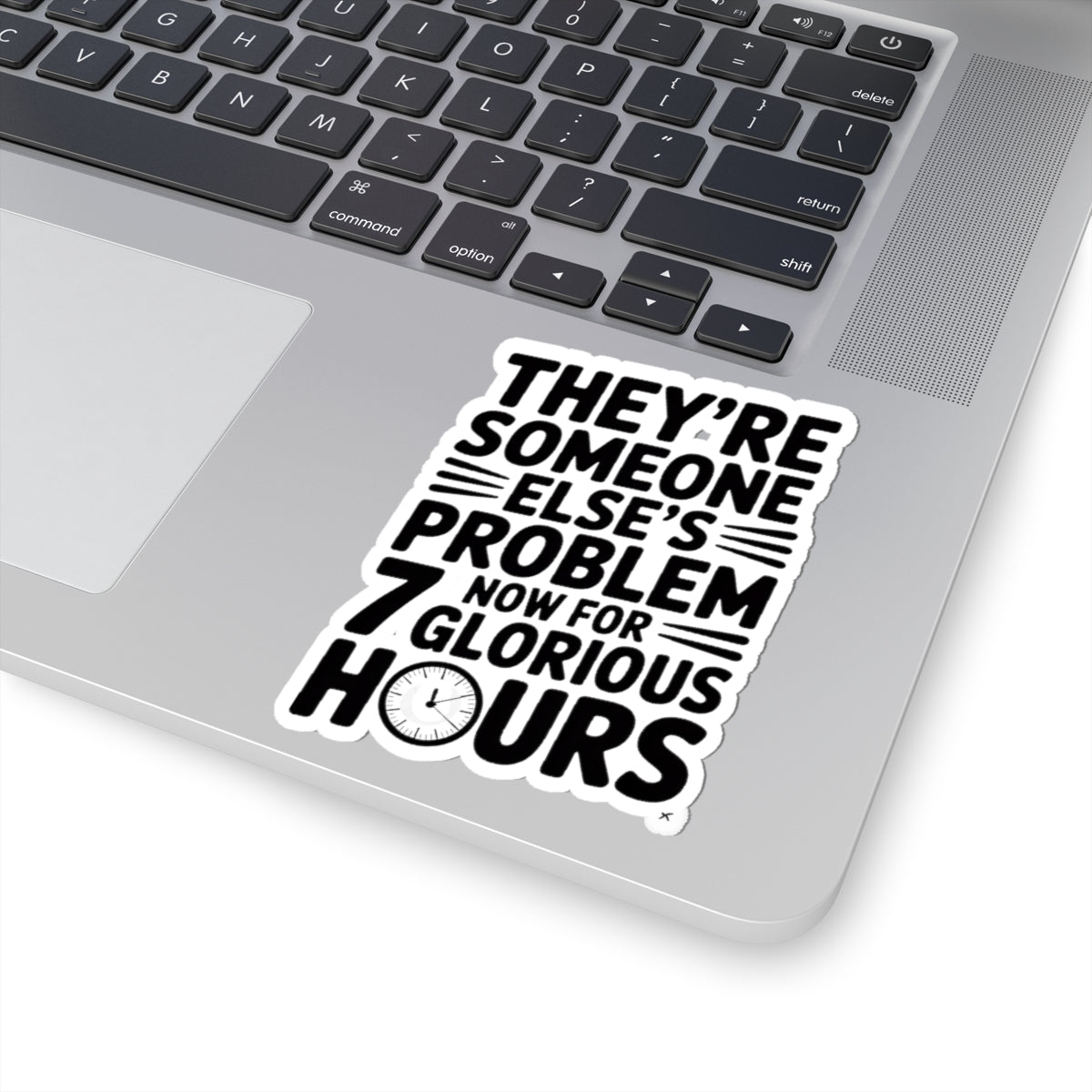 They're Someone Else's Problem Now Sticker First Day of School Gift