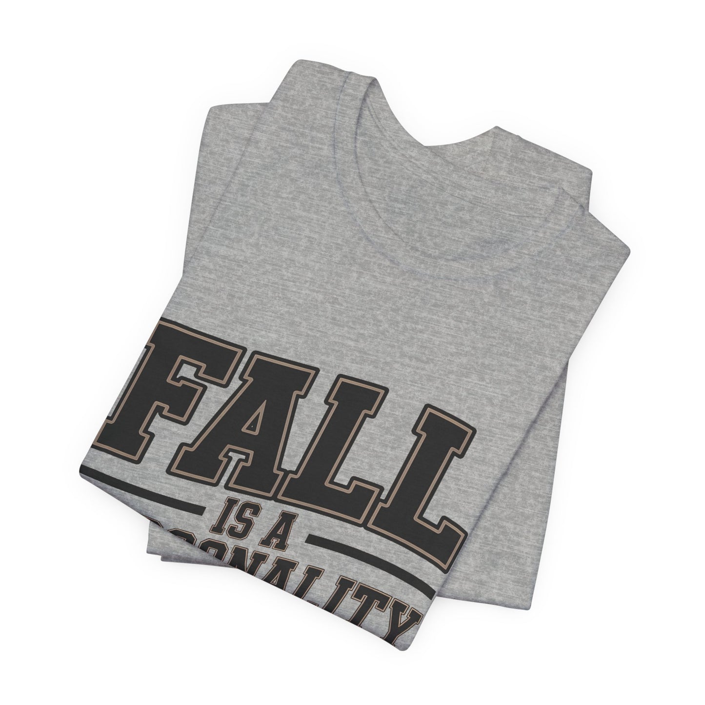 Fall Is A Personality Trait Shirt - Autumn Lover Gift