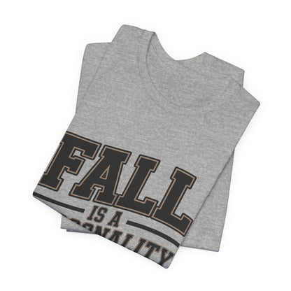 Fall Is A Personality Trait Shirt - Autumn Lover Gift