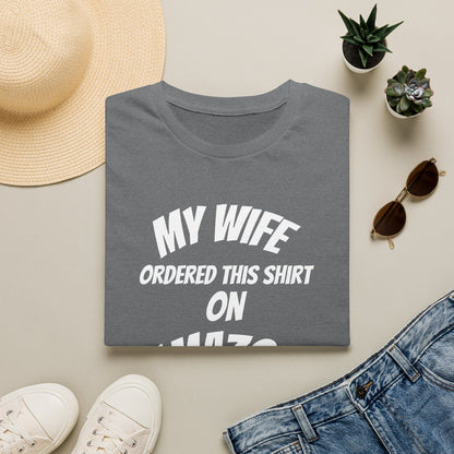 My Wife Ordered This Shirt on Amazon T‑Shirt — Funny Husband Gift