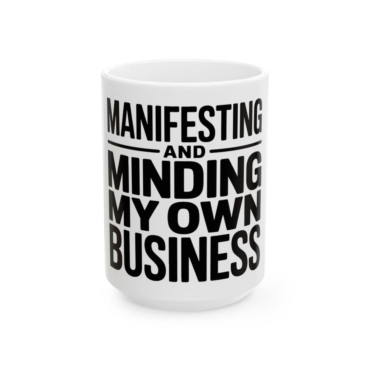 Manifesting Coffee Mug Minding My Own Business Wellness Gift Tee