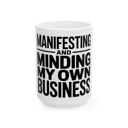 Manifesting Coffee Mug Minding My Own Business Wellness Gift Tee
