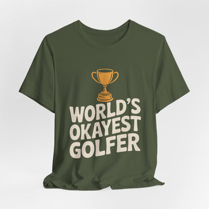 World's Okayest Golfer Shirt - Funny Golf Birthday Gift