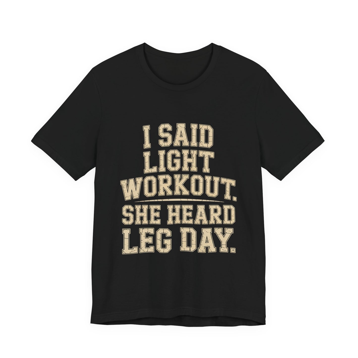Funny Gym Shirt - Light Workout She Heard Leg Day - Husband Gift