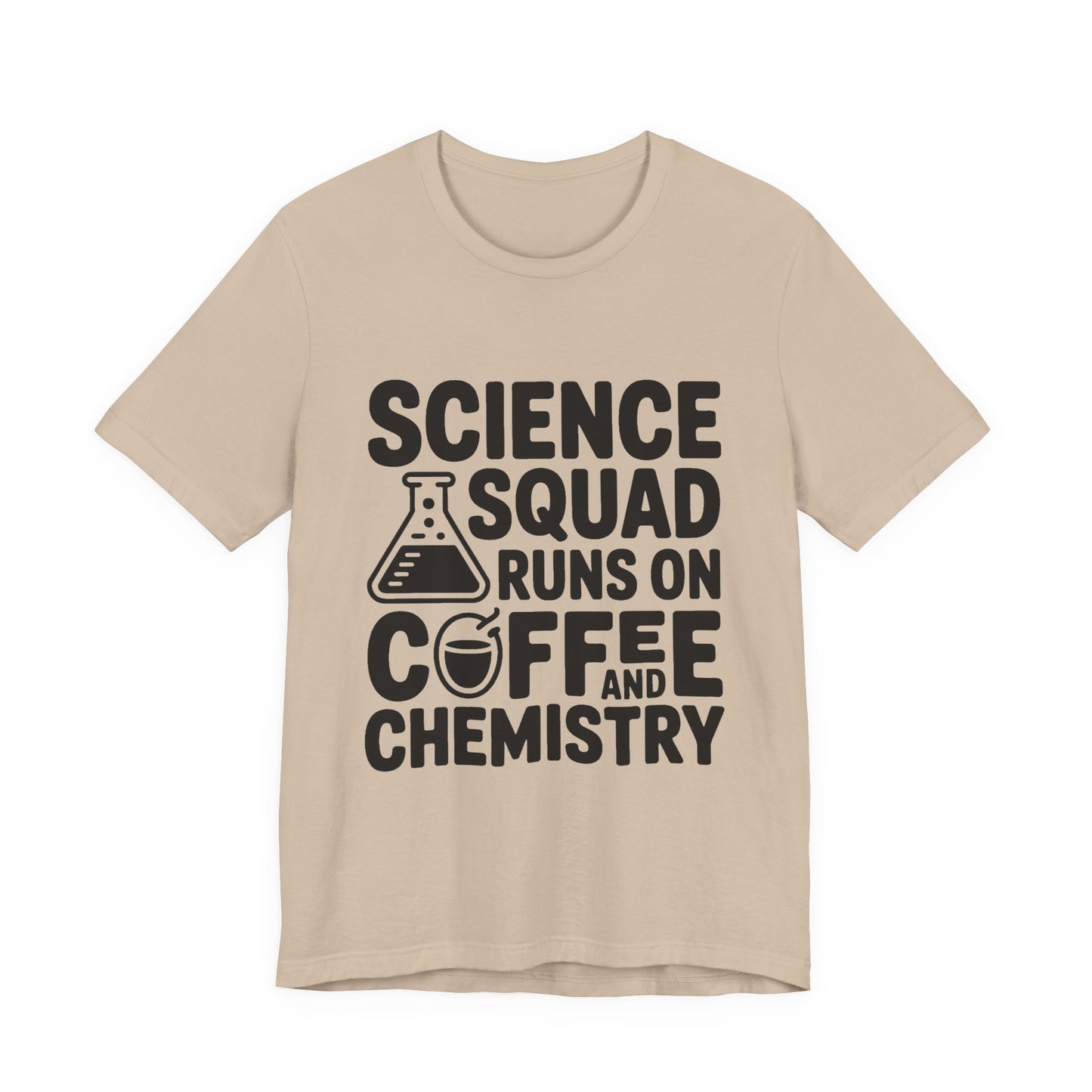 Science Squad Shirt Runs on Coffee and Chemistry Teacher Team Gift