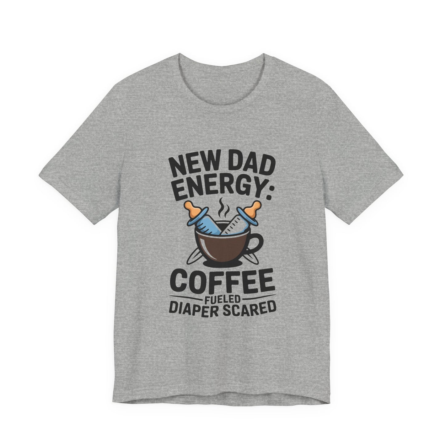 New Dad Energy Shirt - Coffee Fueled Diaper Scared - Baby Shower Gift