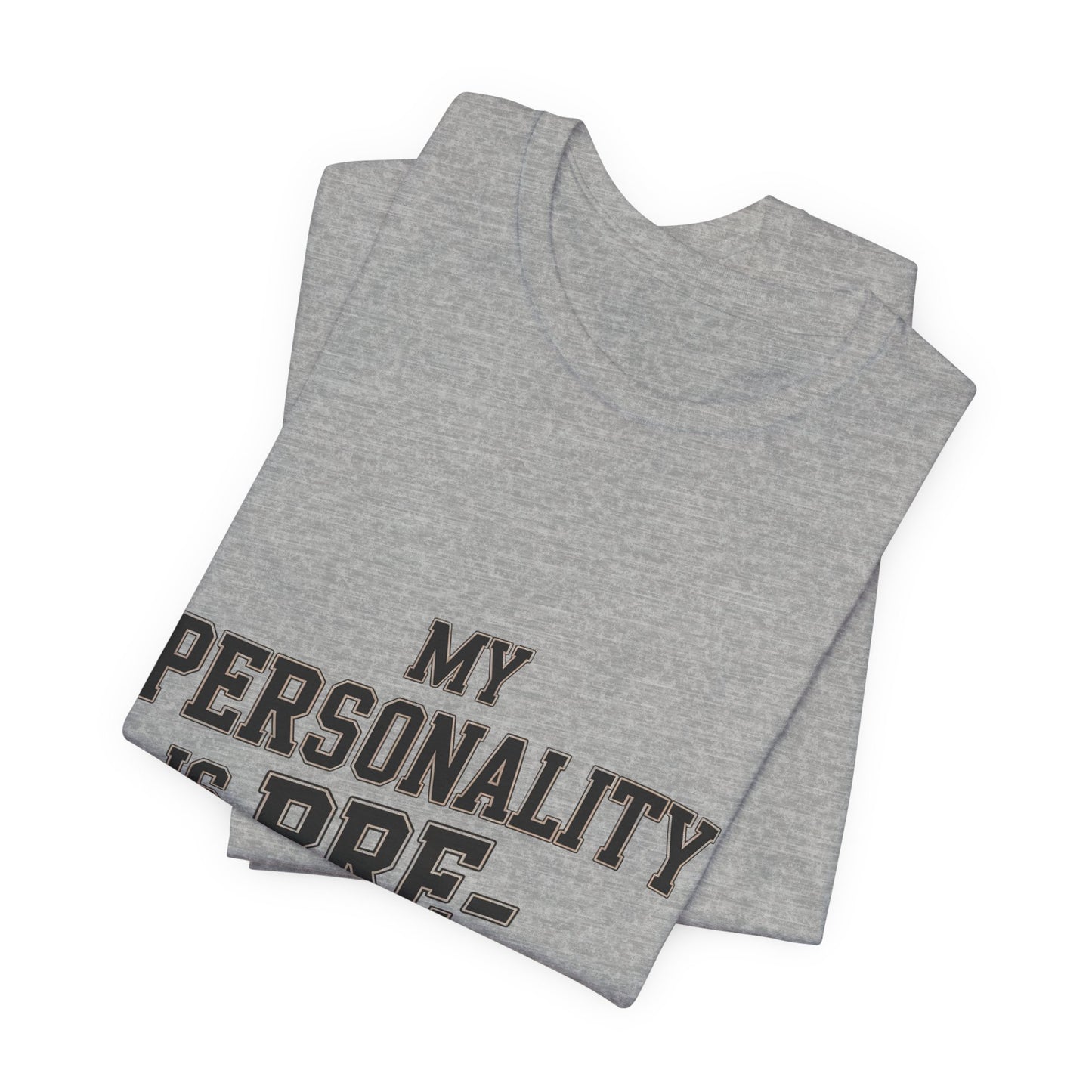 Funny Gym Shirt My Personality Is Pre-Workout - Fitness Gift