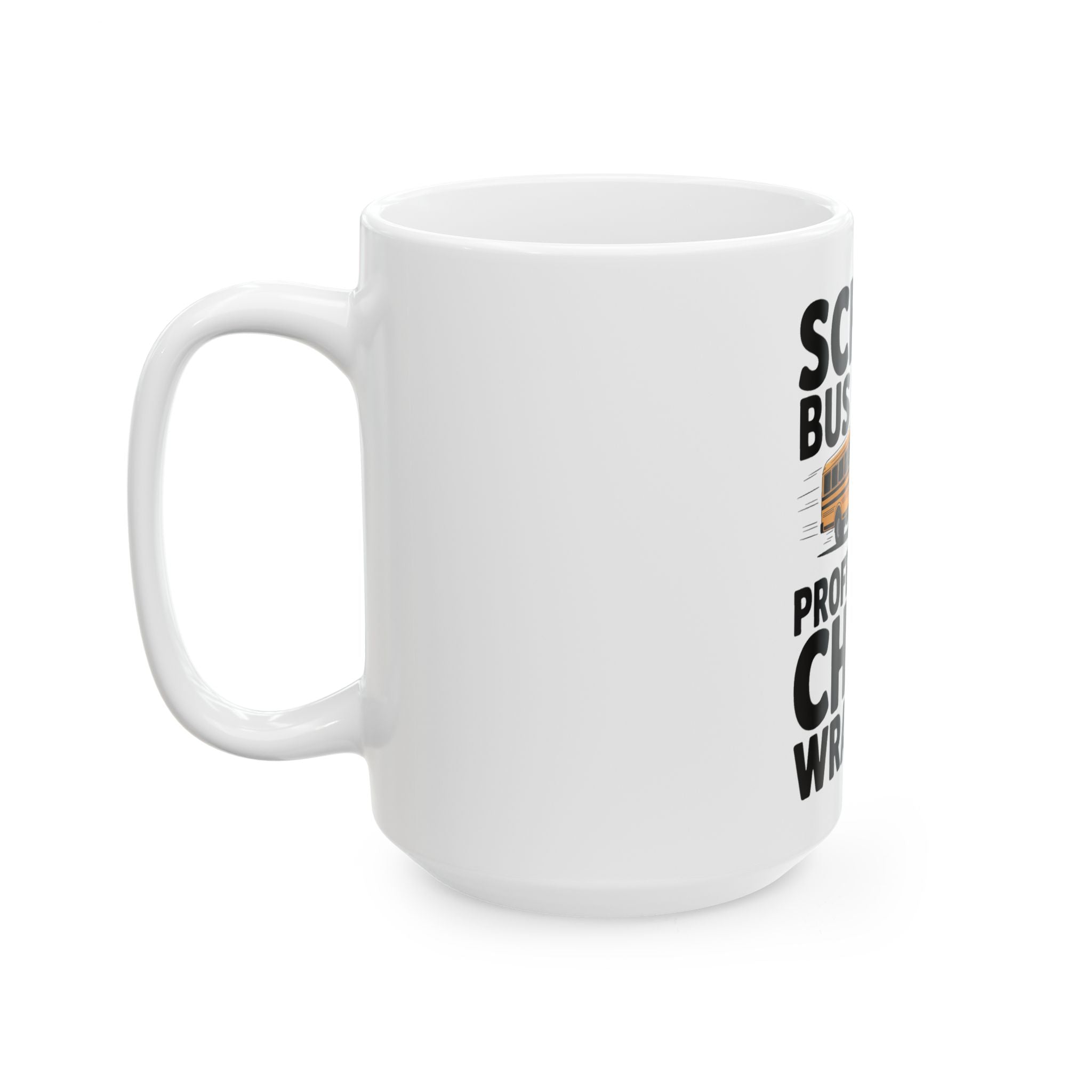 School Bus Driver Coffee Mug Professional Chaos Wrangler Gift Idea