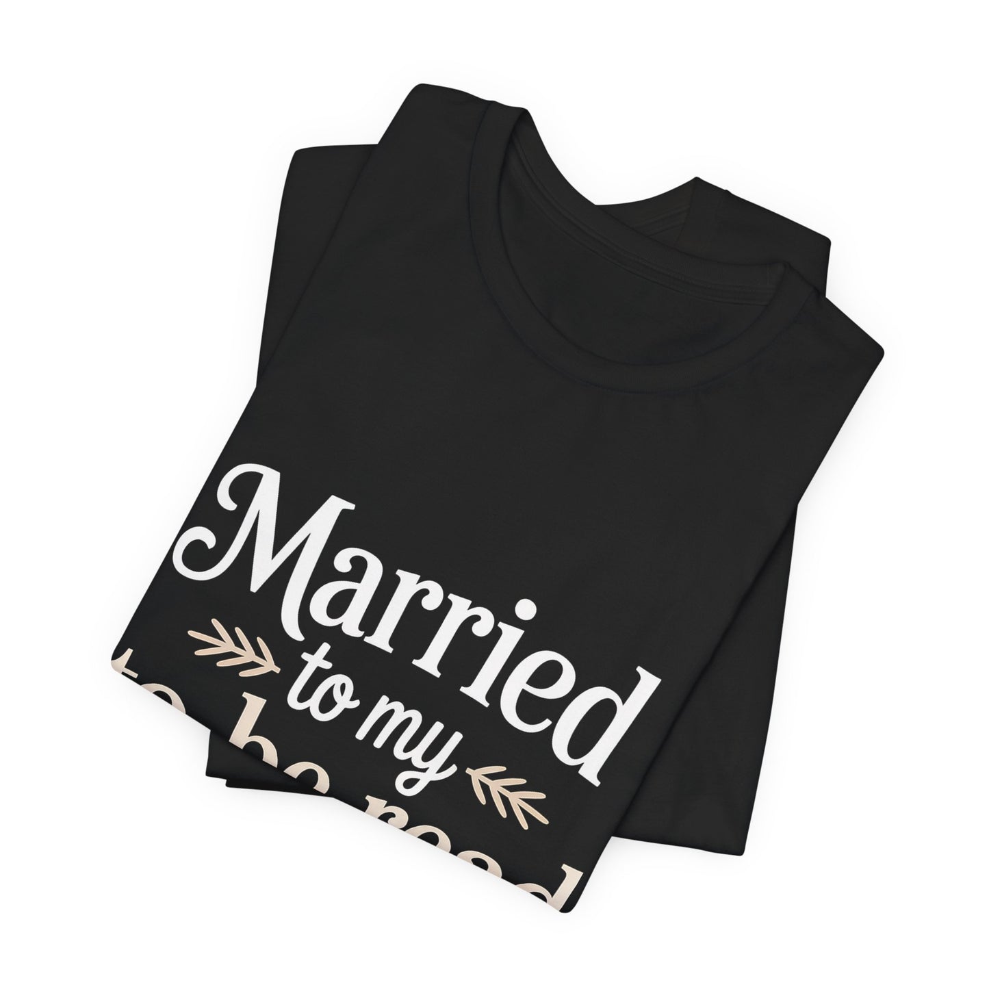 Married To My TBR Pile Shirt - Funny Book Lover Gift