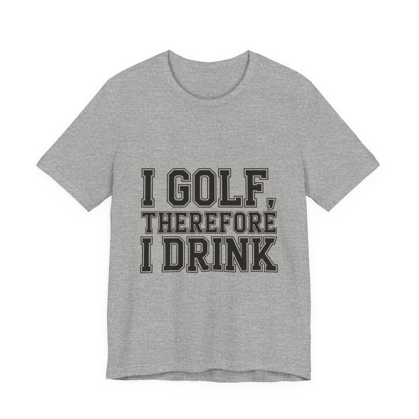Funny Golf Shirt I Golf Therefore I Drink Father's Day Gift