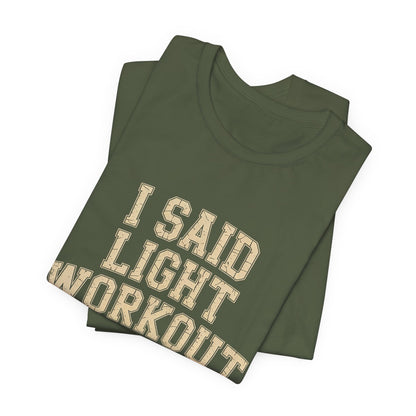 Funny Gym Shirt - Light Workout She Heard Leg Day - Husband Gift