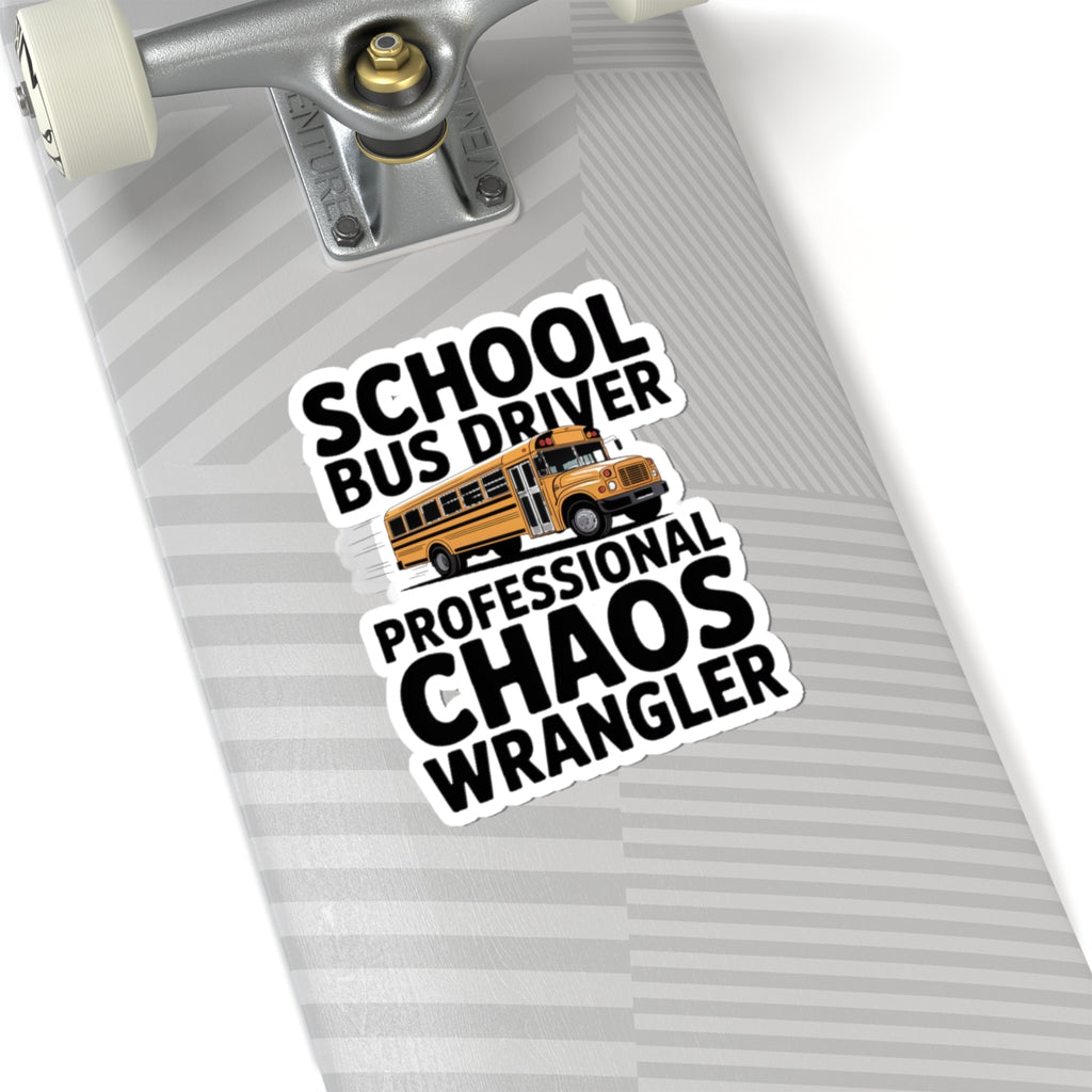 School Bus Driver Sticker Professional Chaos Wrangler Gift Idea