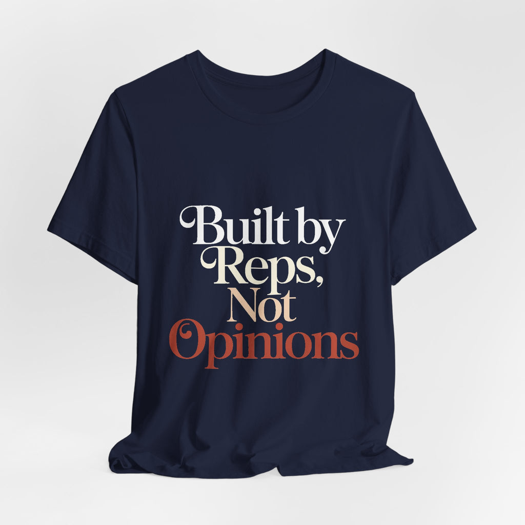 Built By Reps Not Opinions Shirt - Gym Gift for Women Lifters