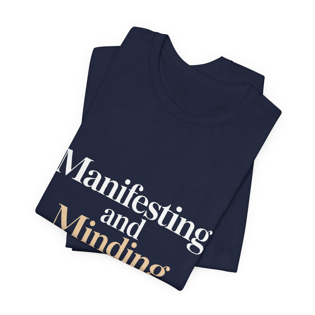 Manifesting Shirt Funny Wellness Gift Self Care Minding Business
