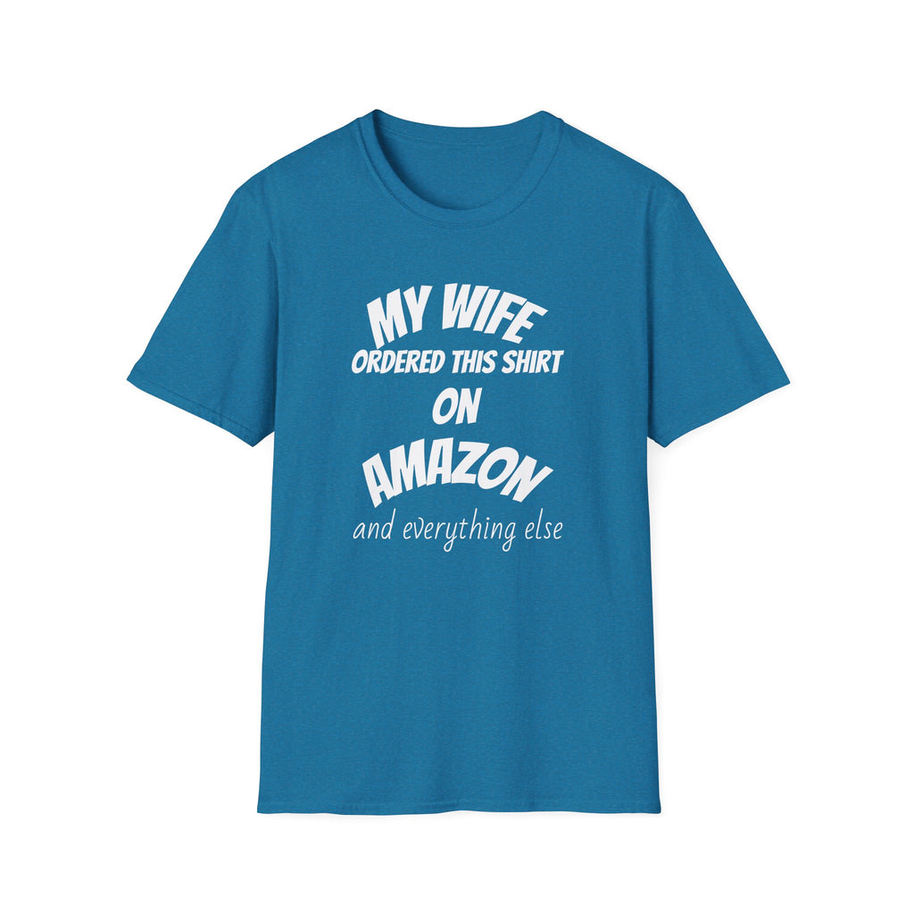 My Wife Ordered This Shirt on Amazon T‑Shirt — Funny Husband Gift