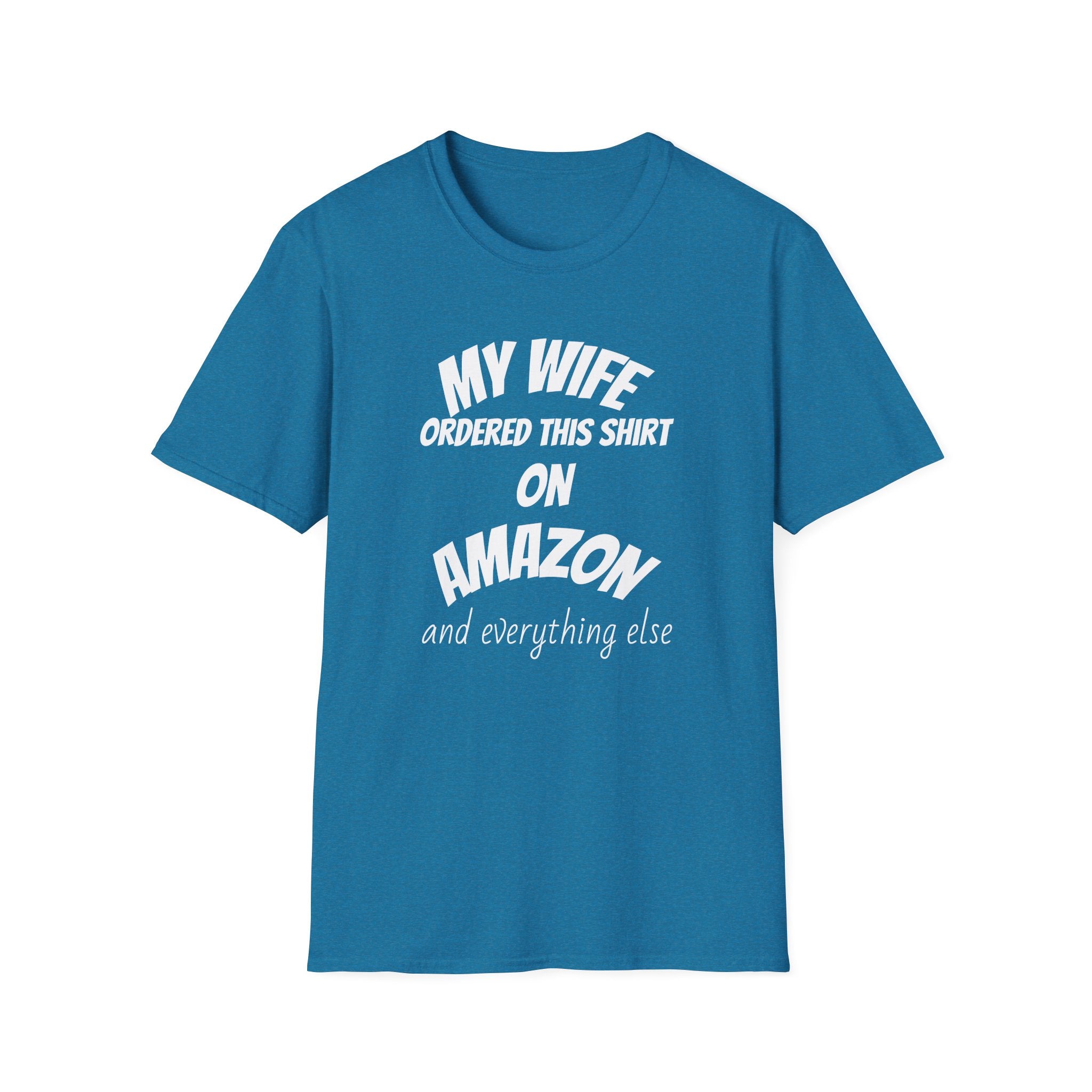 My Wife Ordered This Shirt on Amazon T‑Shirt — Funny Husband Gift