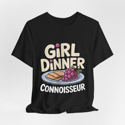 Girl Dinner Connoisseur Shirt - Funny Foodie Meme Gift for Her