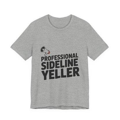 Professional Sideline Yeller Shirt - Funny Football Parent Gift