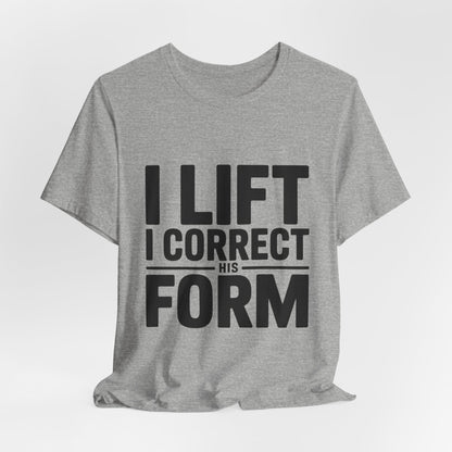 Couples Gym Shirt I Lift I Correct His Form Gift for Wife