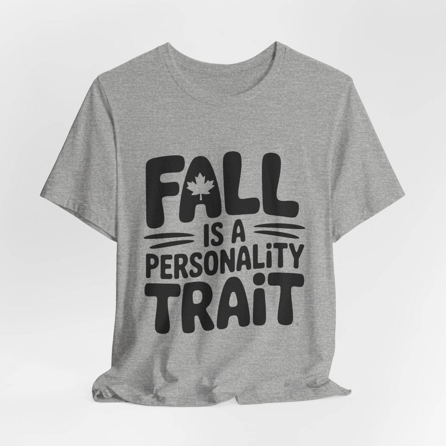 Fall Is A Personality Trait Shirt, Autumn Lover Gift