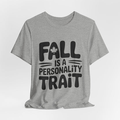 Fall Is A Personality Trait Shirt, Autumn Lover Gift