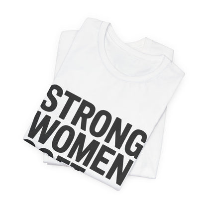 Strong Women Soft Hearts Shirt - Empowerment Gift for Her Gym Lover