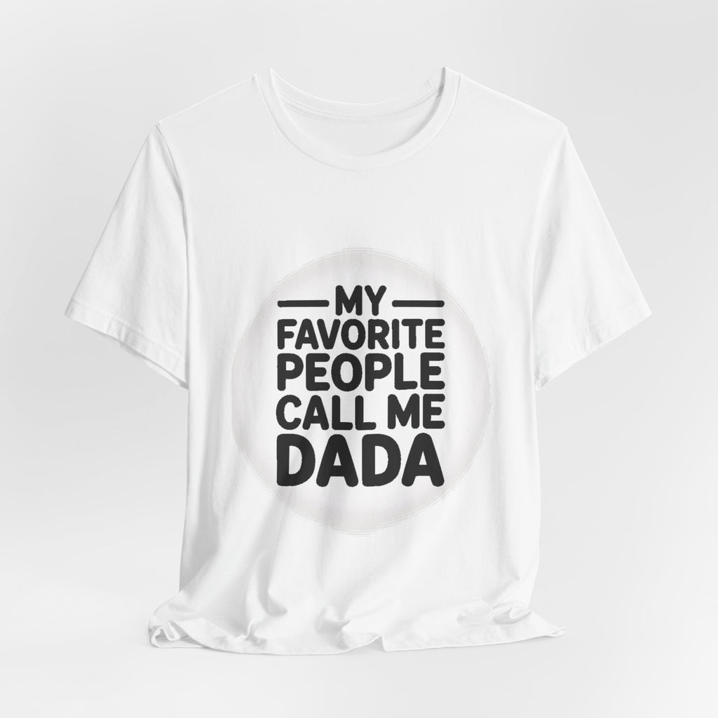 My Favorite People Call Me Dada Shirt Gift for New Dad Father's Day