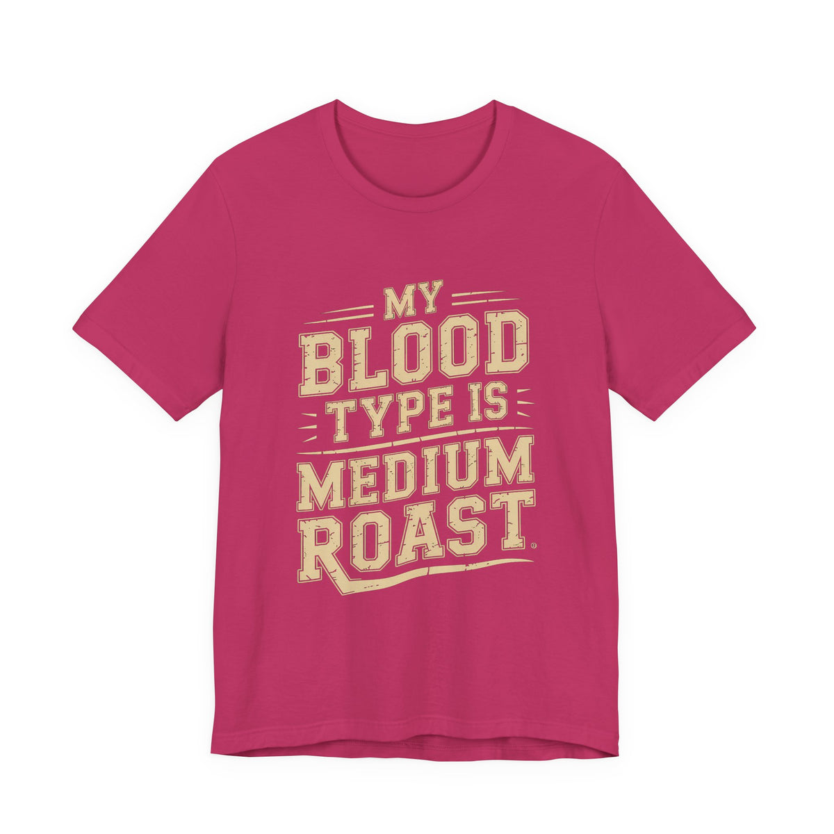 Funny Coffee Shirt My Blood Type Is Medium Roast Coffee Lover Gift