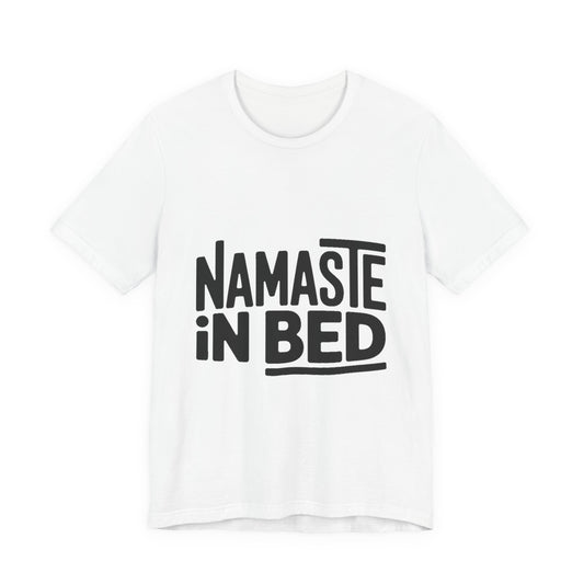 Namaste In Bed Shirt Funny Yoga Lover Gift Sarcastic Yogi Tee