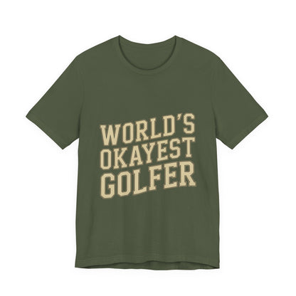 World's Okayest Golfer Shirt - Funny Golf Birthday Gift