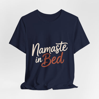 Namaste In Bed Shirt Funny Yoga Lover Gift Sarcastic Yogi Tee
