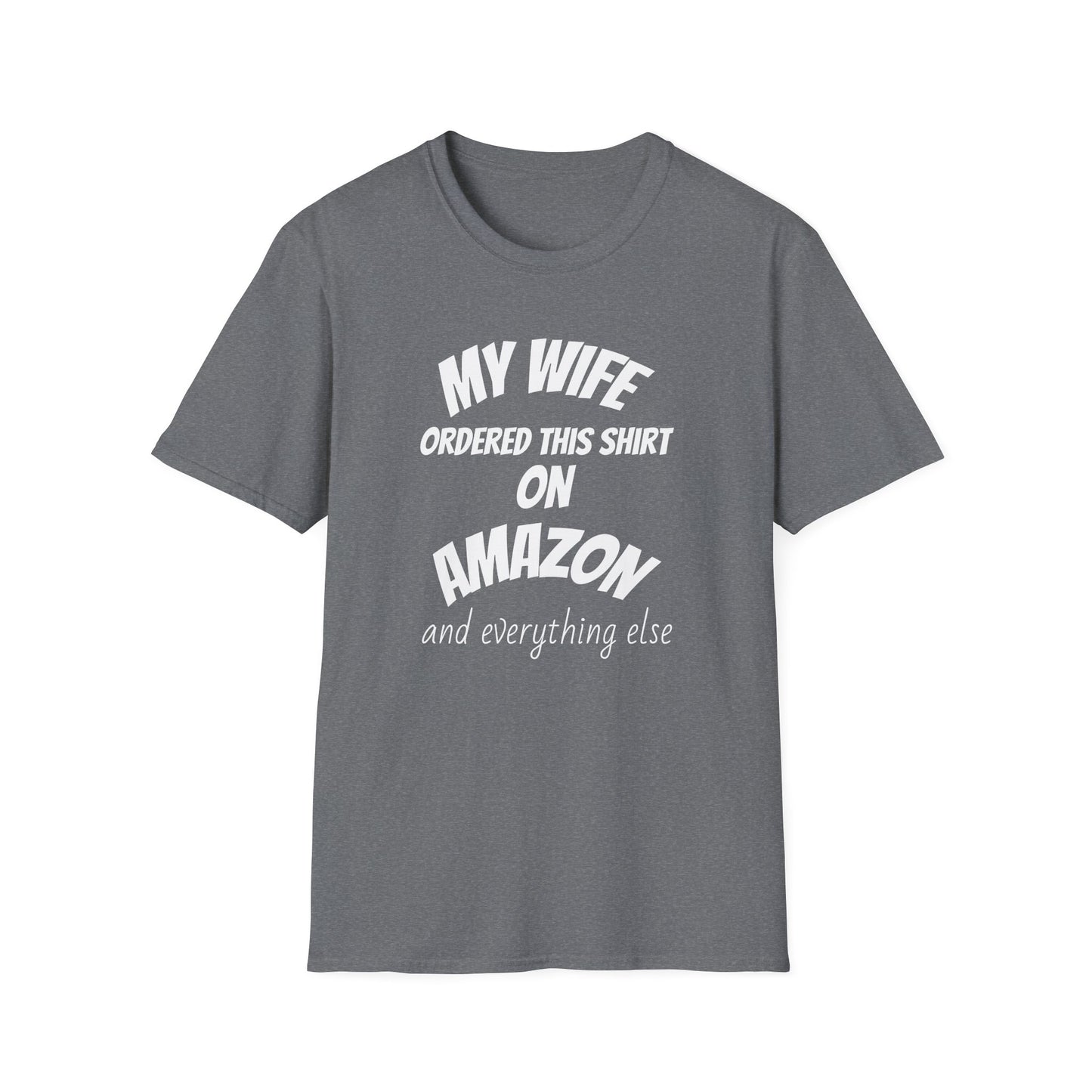 My Wife Ordered This Shirt on Amazon T‑Shirt — Funny Husband Gift