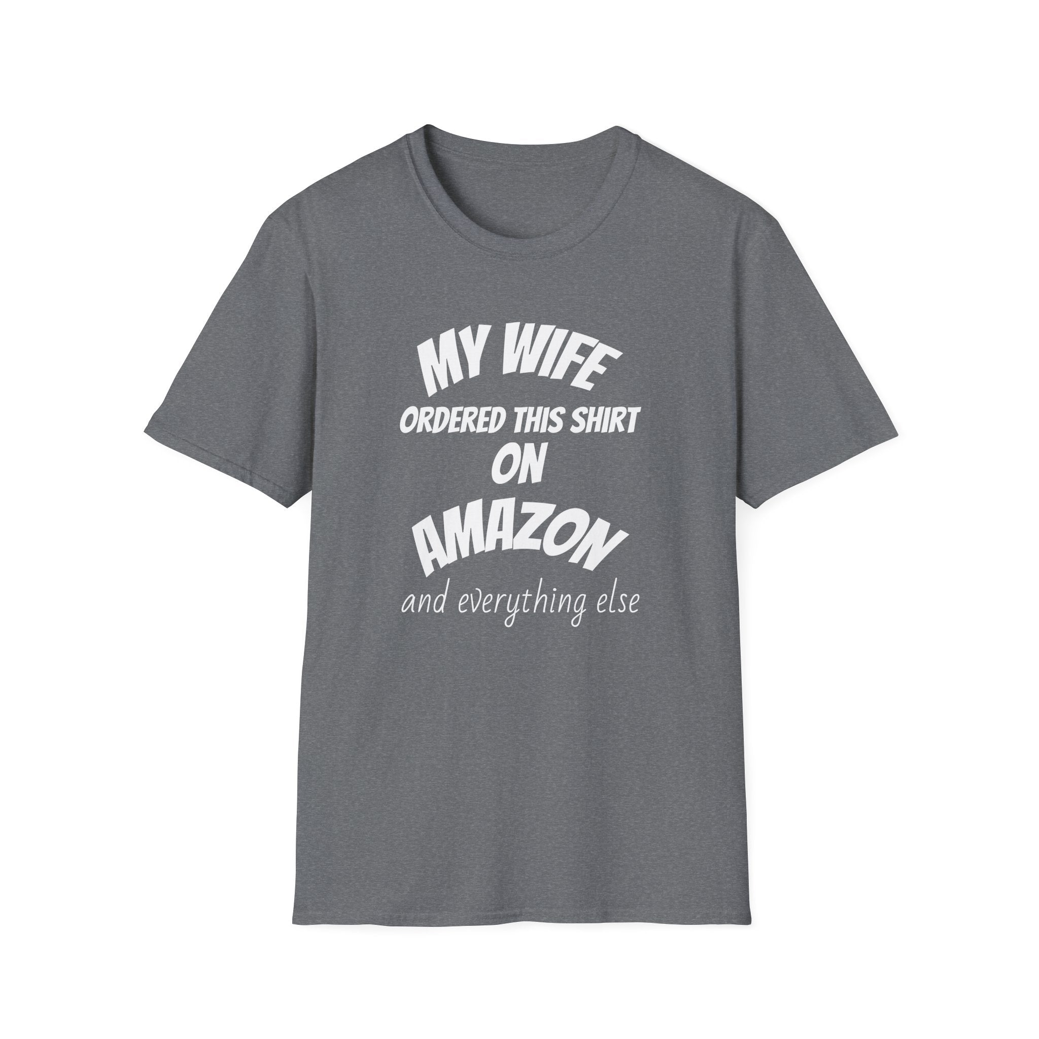 My Wife Ordered This Shirt on Amazon T‑Shirt — Funny Husband Gift