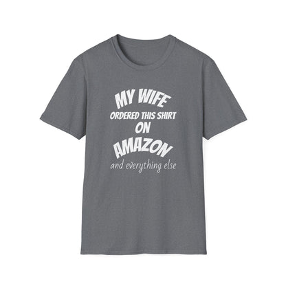 My Wife Ordered This Shirt on Amazon T‑Shirt — Funny Husband Gift