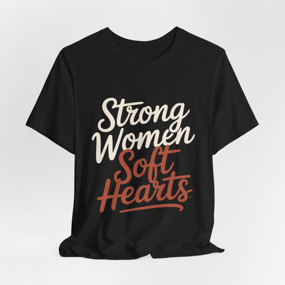 Strong Women Soft Hearts Shirt - Empowerment Gift for Her Gym Lover