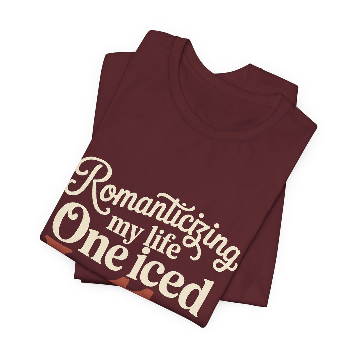Romanticizing My Life Shirt, Iced Latte Tee, That Girl Gift