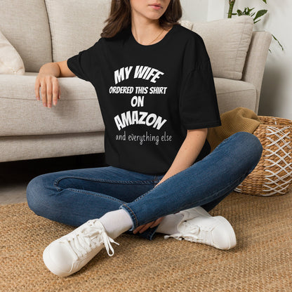 My Wife Ordered This Shirt on Amazon T‑Shirt — Funny Husband Gift