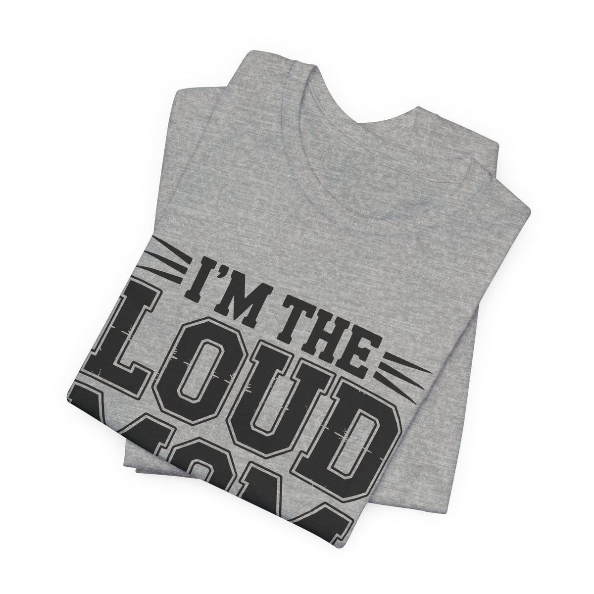 I'm The Loud Mom You Heard About Shirt - Sports Mom Gift